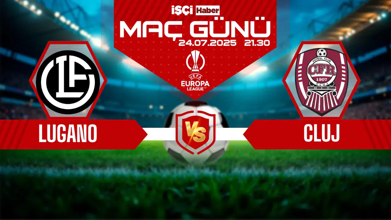 Lugano-Cluj maçı ne zaman, saat kaçta?