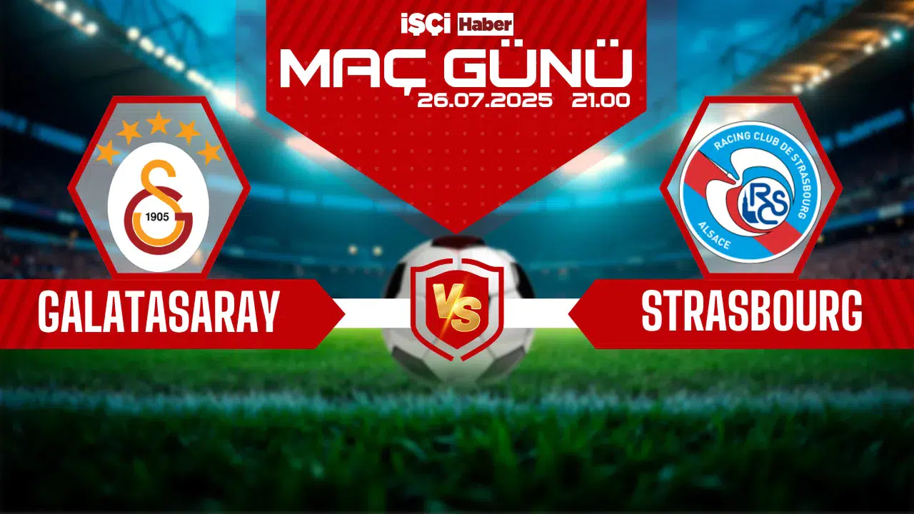 Galatasaray-Strasbourg maçı ne zaman, saat kaçta ve hangi kanalda?
