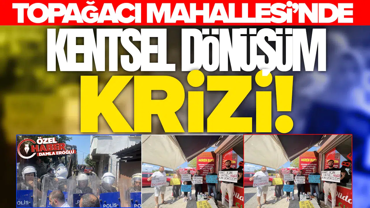 Ümraniye Topağacı Mahallesi’nde kentsel dönüşüm krizi