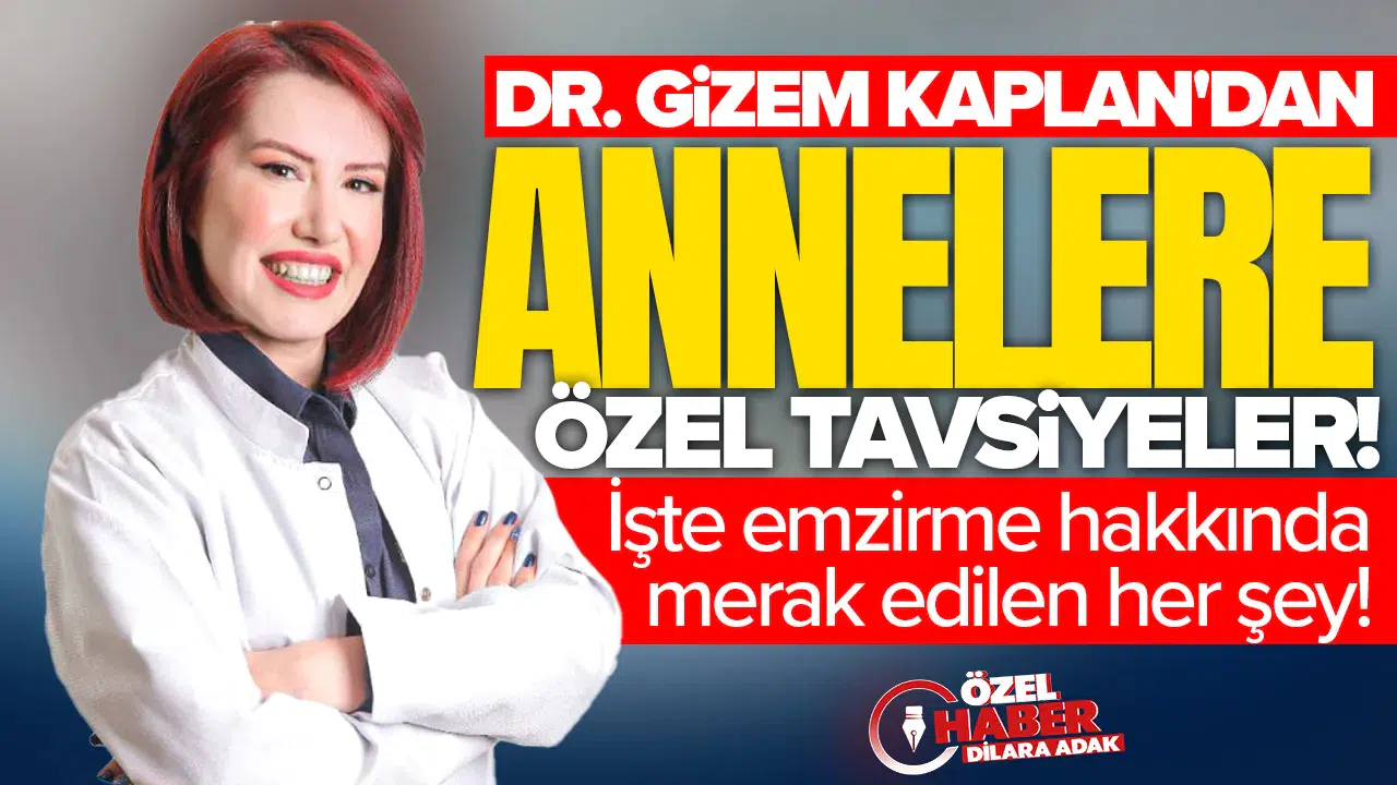Dr. Gizem Kaplan'dan annelere tavsiyeler: İşte emzirme hakkında merak edilen her şey!