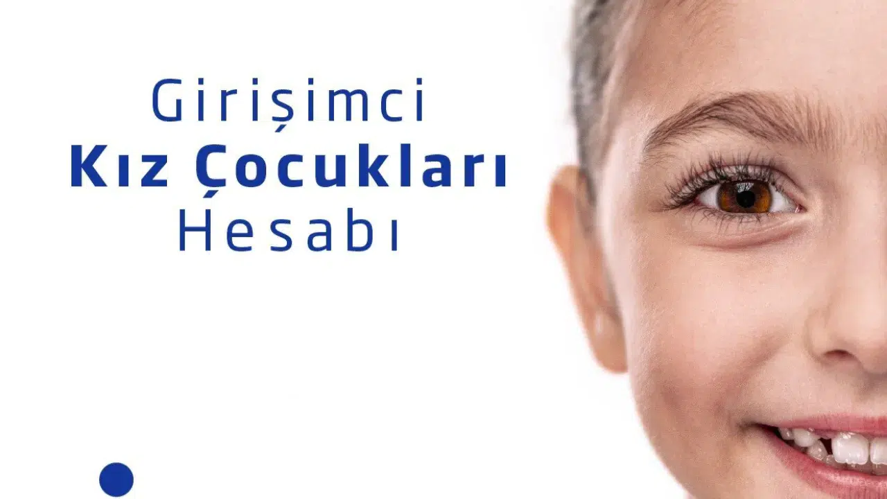 İş Bankası'ndan kız çocuklarına özel enflasyon karşısında korunan birikim hesabı