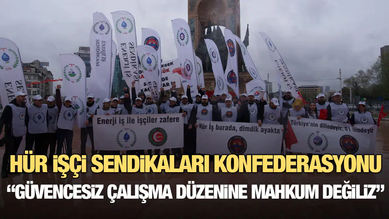 Hür İşçi Sendikaları Konfederasyonu : Güvencesiz çalışma düzenine mahkum değiliz