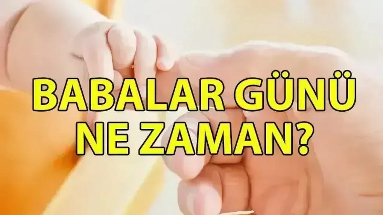 Babalar Günü'ne kaç gün kaldı?
