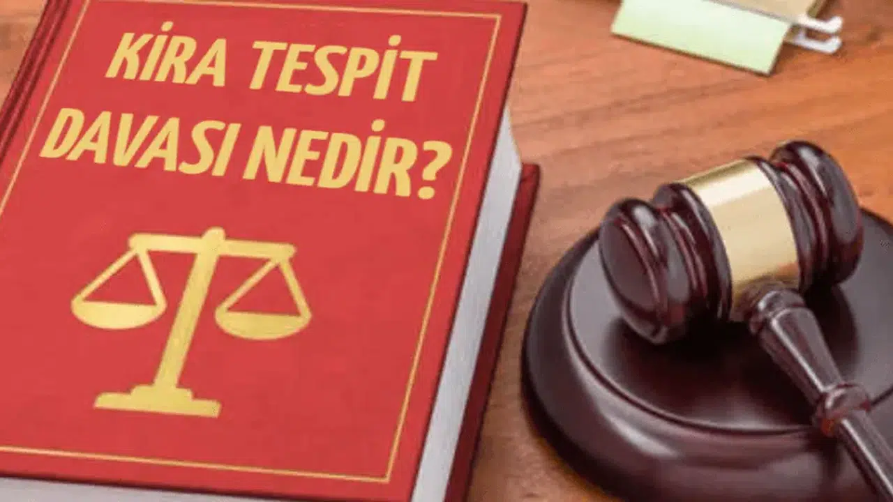 Kira Tespit Davası Nedir ve Ne Zaman Açılmalıdır?