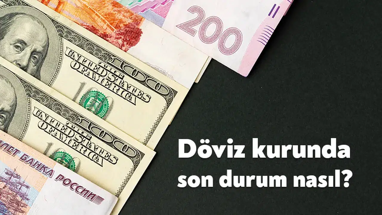 Döviz Kurlarında Son Durum: Dolar ve Euro Bugün Ne Kadar?