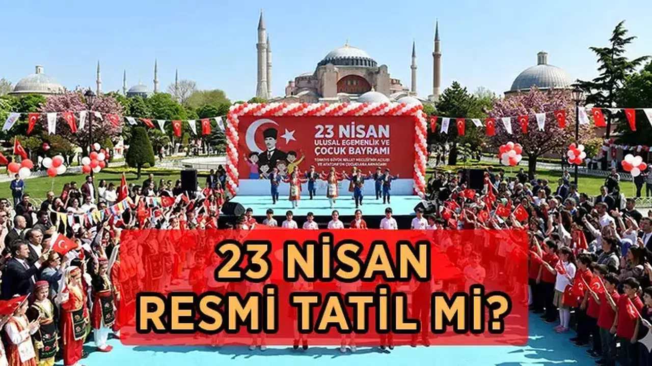 23 Nisan Ulusal Egemenlik ve Çocuk Bayramı resmi tatil mi? Bankalar ve okullar açık mı?