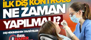 Süt dişi çıkmadan önce doktora gidilir mi?