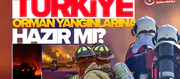 Türkiye orman yangınlarına hazır mı? Bir itfaiye erinin gözünden yangın gerçeği