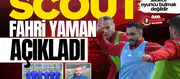 Scout Fahri Yaman açıkladı: İyi scouting sadece oyuncu bulmak değildir