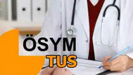 TUS sınavı ne zaman? TUS sınav yeri belli oldu mu, giriş belgesi nasıl alınır?