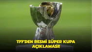 2026 TFF Süper Kupa takvimi ne zaman açıklanacak? Yarı final ve final tarihleri neler ?