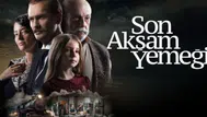 Son Akşam Yemeği filmi ne zaman, nerede çekildi? Oyuncuları kimler, filmin konusu nedir?