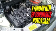 Hyundai'nin hangi motorları uzun ömürlü ve az masraf çıkartır?