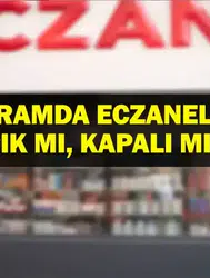 Bayramda eczaneler açık mı ? Nöbetçi eczaneler hangileri?