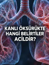 Öksürürken Kan Gelmesi Neden Olur ve Hangi Belirtiler Tehlikelidir?