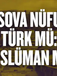 Kosova'nın Kuruluş Tarihi ve Nüfus Yapısı Hakkında Bilgiler Neler?