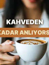 Kahve tutkusu: Sen kahveden ne kadar anlıyorsun?