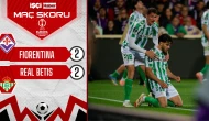 Real Betis, Fiorentina deplasmanında final biletini aldı! Chelsea'nın rakibi oldu