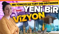 Yurt dışı eğitiminde yeni bir vizyon: IBS Türkiye ile geleceğinizi şekillendirin