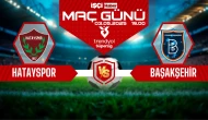 Hatayspor-Başakşehir maçı ne zaman, saat kaçta ve hangi kanalda?