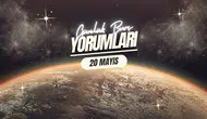 Günlük burç yorumları! 20 Mayıs 2025: Astroloji ne diyor?