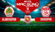 Alanyaspor-Sivasspor maçı ne zaman, saat kaçta ve hangi kanalda?