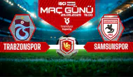 Süper Lig'de Karadeniz derbisi: Trabzonspor-Samsunspor maçı ne zaman, saat kaçta ve hangi kanalda?