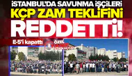 İstanbul’da savunma işçileri KÇP zam teklifini reddetti: E-5’i kapattı