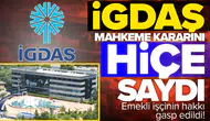 İGDAŞ mahkeme kararını hiçe saydı: Emekli işçinin hakkı gasp edildi!