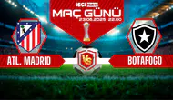 Atletico Madrid-Botafogo maçı ne zaman, saat kaçta ve hangi kanalda?