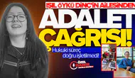 Işıl Öykü Dinç'in ailesinden adalet çağrısı: Hukuki süreç doğru işletilmedi!