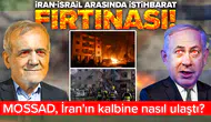 İran-İsrail arasında istihbarat fırtınası: Mossad İran'ın kalbine nasıl ulaştı?