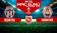 Beşiktaş-Shakhtar Donetsk maçı ne zaman, saat kaçta ve hangi kanalda?