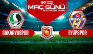 Sakaryaspor-Eyüpspor maçı ne zaman, saat kaçta ve hangi kanalda?