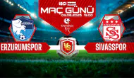 Erzurumspor-Sivasspor maçı ne zaman, saat kaçta ve hangi kanalda?