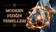 Modern fiziğin temelleri: Bilimin kaderini değiştiren 10 dahi isim!