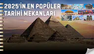 2025'in en popüler tarihi mekanları
