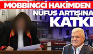 MOBBİNGCİ HAKİMDEN NÜFUS ARTIŞINA KATKI
