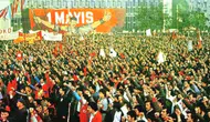 1 Mayıs Emek ve Dayanışma Günü : Dünyadan Türkiye’ye işçi hareketinin serüveni