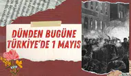 Dünden bugüne Türkiye'de 1 Mayıs