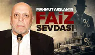 Mahmut Arslan'ın faiz sevdası