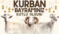 Kurban Bayramınız kutlu olsun