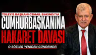 TOLEYİS Başkanı Cemail Bakındı'ya Cumhurbaşkanına hakaret davası : O sözler yeniden gündemde