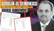 Özçelik-İş Sendikası yöneticilerinin maaş bordroları iddiası gündemde