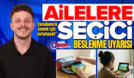 Ailelere seçici beslenme uyarısı: Çocuğunuzu yemek için zorlamayın