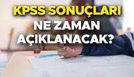 KPSS Lisans sonuçları ne zaman açıklanacak ? 2026 KPSS sonuçları hakkında detaylar