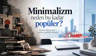 Minimalizm neden bu kadar popüler? Tasarım dünyasında geçmiş ve gelecek tartışması