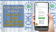 TOKİ Aksaray Kura Sonuçları Açıklandı mı? Nereden Erişilebilir?