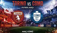 Torino Como maçı hangi kanalda ve nereden canlı izlenebilir ?