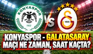 Konyaspor ile Galatasaray maçı hangi kanalda ve saat kaçta başlayacak?